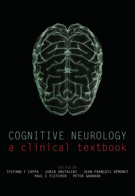 Peter Garrard, Paul Fletcher, Jean-Francois Demonet, Jubin Abutalebi, Stefano Cappa - Cognitive Neurology, E-bok
