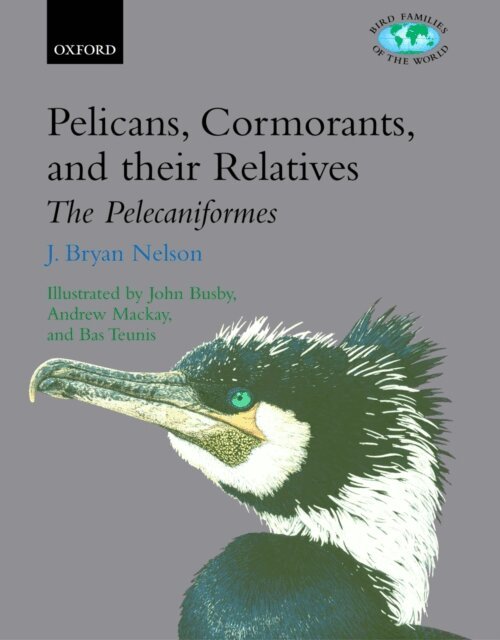 J. Bryan Nelson - Pelicans, Cormorants, and their Relatives, E-bok