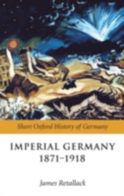 James Retallack - Imperial Germany 1871-1918, E-bok