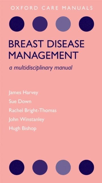 Hugh Bishop, John Winstanley, Rachel Bright-Thomas, Sue Down, James Harvey - Breast Disease Management, E-bok