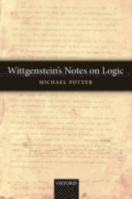 Michael Potter - Wittgenstein's Notes on Logic, E-bok