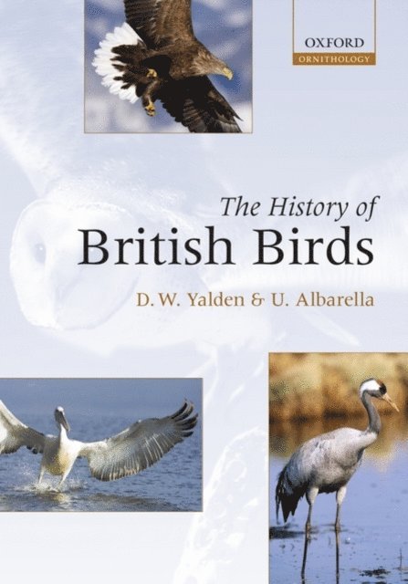 Umberto Albarella, Derek Yalden - History of British Birds, E-bok