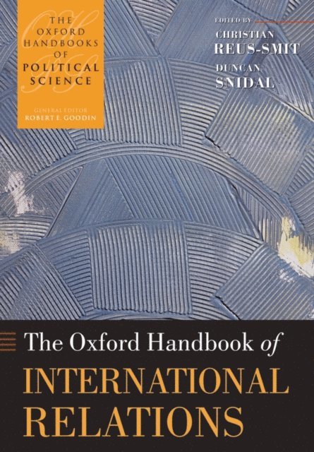 Duncan Snidal, Christian Reus-Smit - Oxford Handbook of International Relations, E-bok