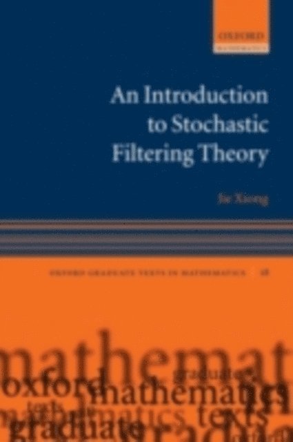 Jie Xiong - Introduction to Stochastic Filtering Theory, E-bok