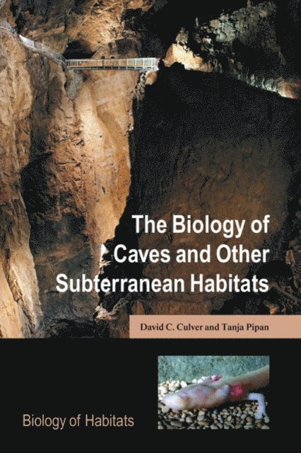 Tanja Pipan, David C. Culver - Biology of Caves and Other Subterranean Habitats, E-bok