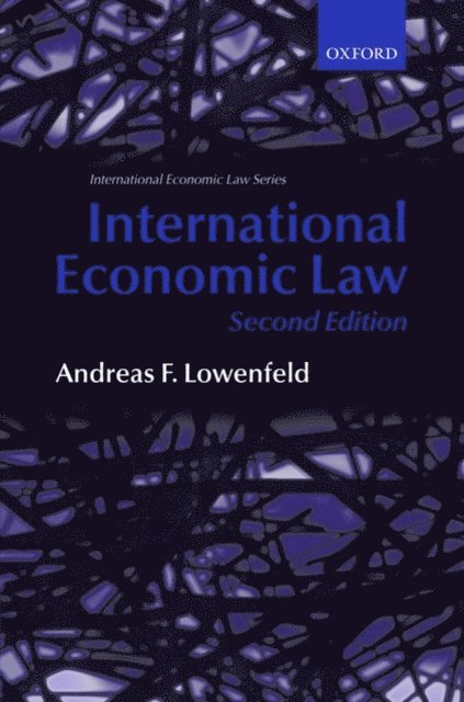 Andreas F. Lowenfeld - International Economic Law, E-bok