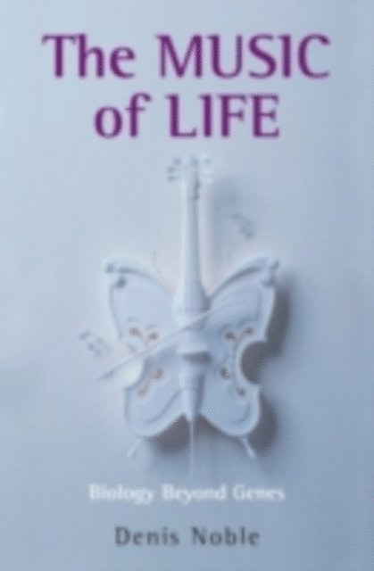Denis Noble - Music of Life, E-bok