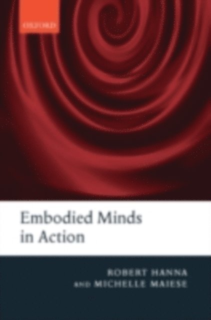 Michelle Maiese, Robert Hanna - Embodied Minds in Action, E-bok