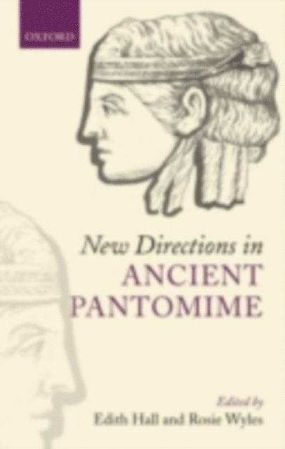 Rosie Wyles, Edith Hall - New Directions in Ancient Pantomime, E-bok