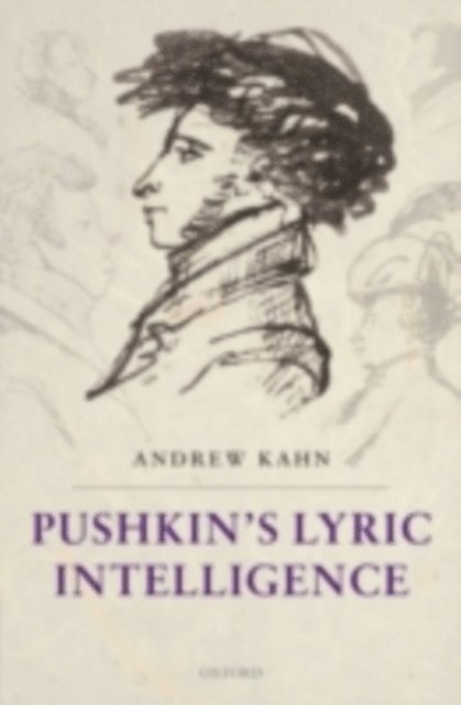 Andrew Kahn - Pushkin's Lyric Intelligence, E-bok