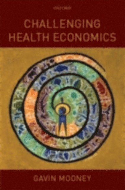Gavin Mooney - Challenging Health Economics, E-bok