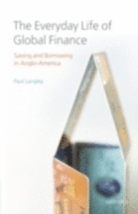 Paul Langley - Everyday Life of Global Finance, E-bok