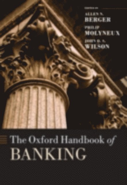 John O. S. Wilson, Philip Molyneux, Allen N. Berger - Oxford Handbook of Banking, E-bok