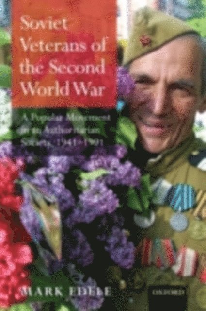 Mark Edele - Soviet Veterans of the Second World War, E-bok