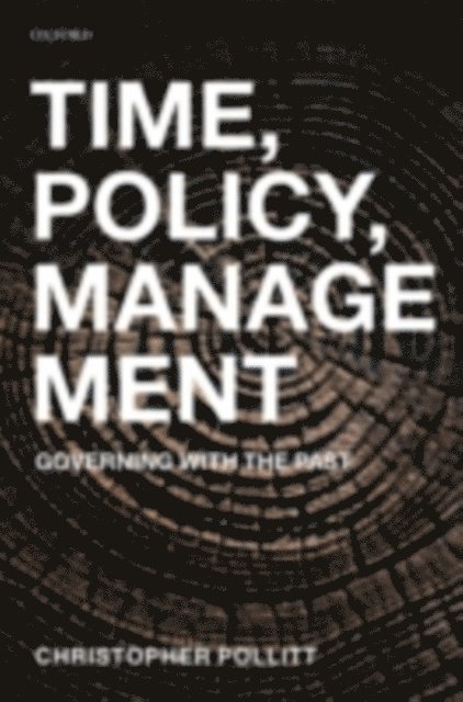 Christopher Pollitt - Time, Policy, Management, E-bok