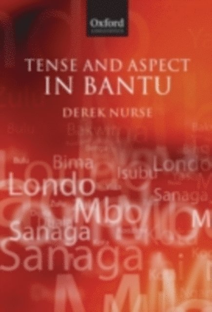Derek Nurse - Tense and Aspect in Bantu, E-bok