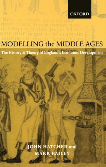 Mark Bailey, John Hatcher - Modelling the Middle Ages, E-bok