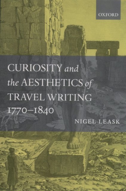 Nigel Leask - Curiosity and the Aesthetics of Travel-Writing, 1770-1840, E-bok