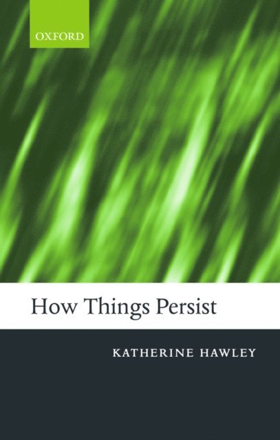 Katherine Hawley - How Things Persist, E-bok