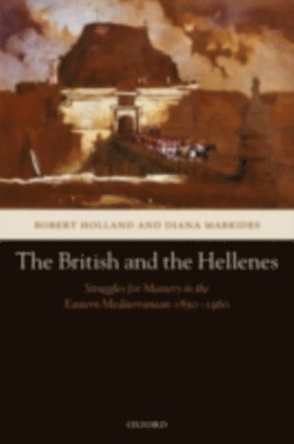 Diana Markides, Robert Holland - British and the Hellenes, E-bok