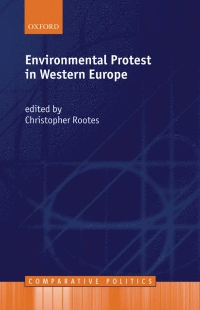 Christopher Rootes - Environmental Protest in Western Europe, E-bok