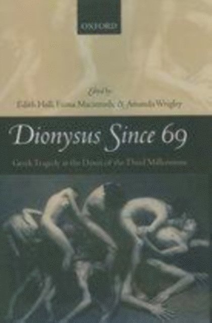 Amanda Wrigley, Fiona Macintosh, Edith Hall - Dionysus Since 69, E-bok