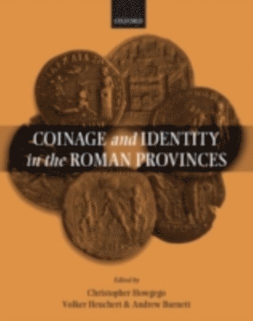Andrew Burnett, Volker Heuchert, Christopher Howgego - Coinage and Identity in the Roman Provinces, E-bok