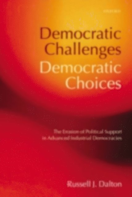 Russell J. Dalton - Democratic Challenges, Democratic Choices, E-bok