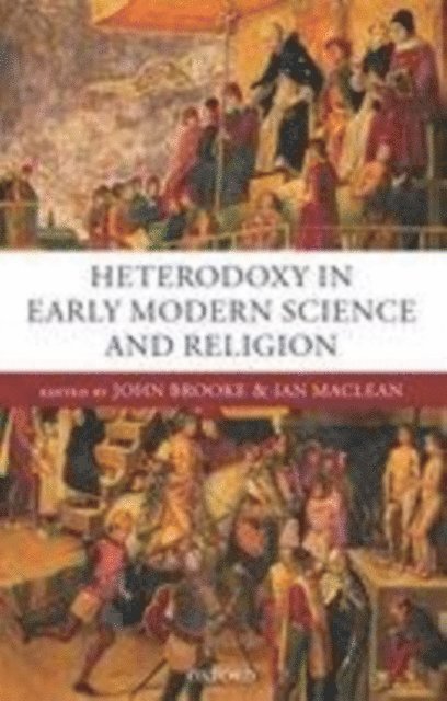 Ian Maclean, John Brooke - Heterodoxy in Early Modern Science and Religion, E-bok