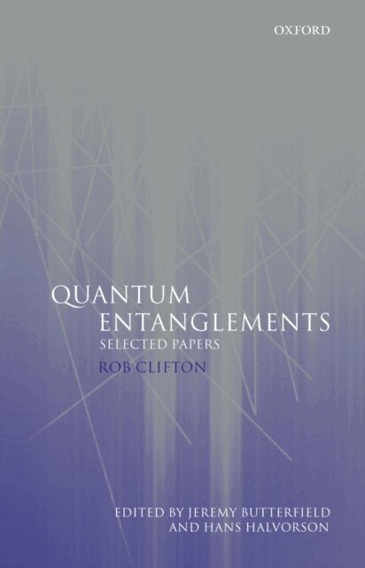 Rob Clifton, Hans Halvorson, Jeremy Butterfield - Quantum Entanglements, E-bok