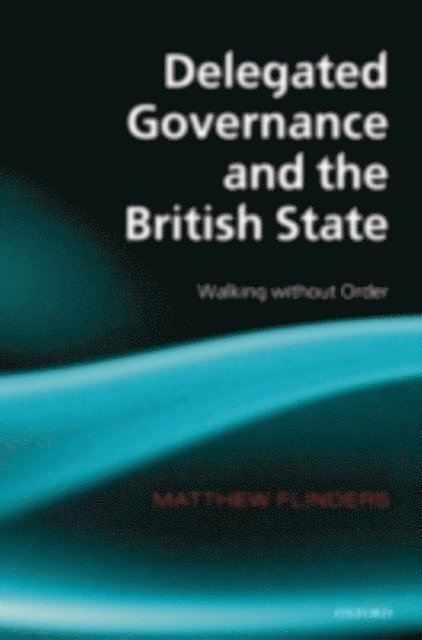 Matthew Flinders - Delegated Governance and the British State, E-bok