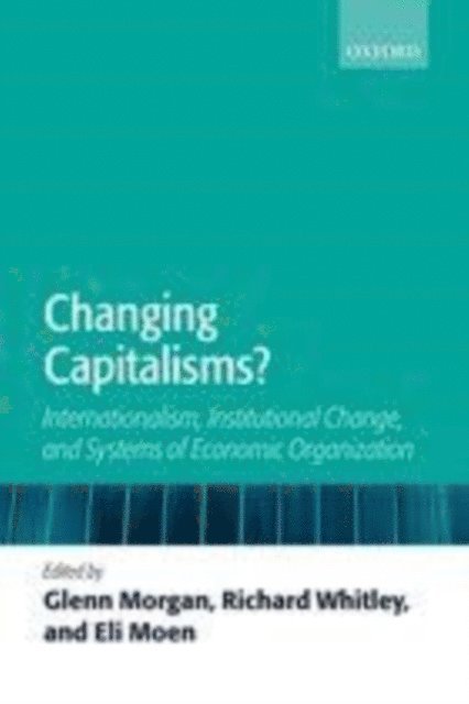 Eli Moen, Richard Whitley, Glenn Morgan - Changing Capitalisms?, E-bok