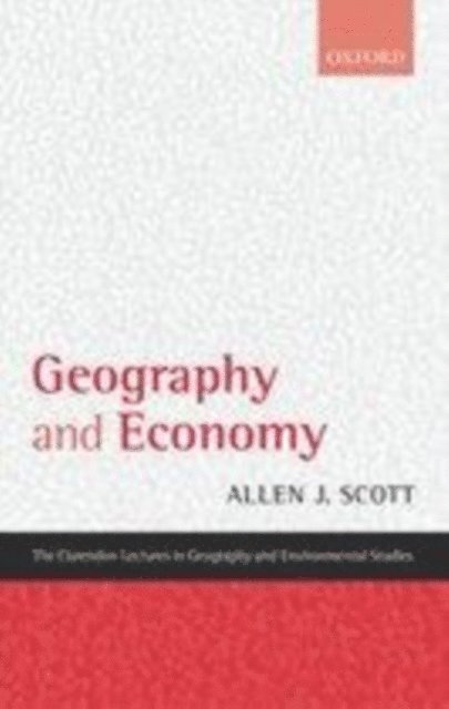 Allen J. Scott - Geography and Economy, E-bok