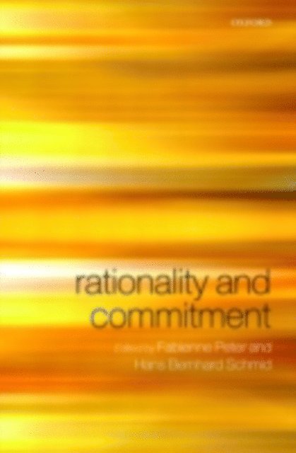 Hans Bernhard Schmid, Fabienne Peter - Rationality and Commitment, E-bok