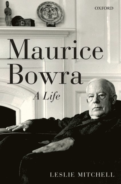 Leslie Mitchell - Maurice Bowra, E-bok