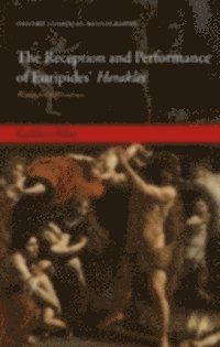Kathleen Riley - Reception and Performance of Euripides' Herakles, E-bok
