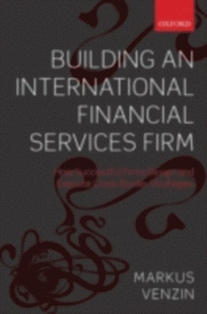 Markus Venzin - Building an International Financial Services Firm, E-bok