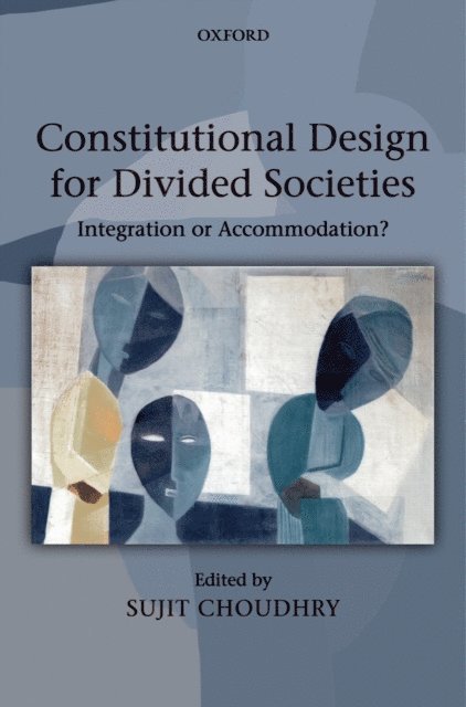 Sujit Choudhry - Constitutional Design for Divided Societies, E-bok
