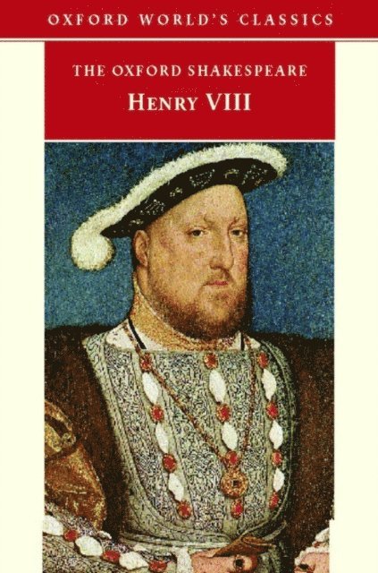 William Shakespeare, Jay L. Halio - King Henry VIII: The Oxford Shakespeare, E-bok