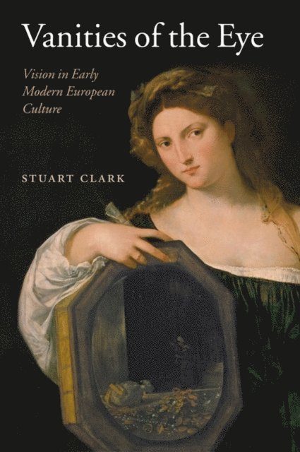 Stuart Clark - Vanities of the Eye, E-bok