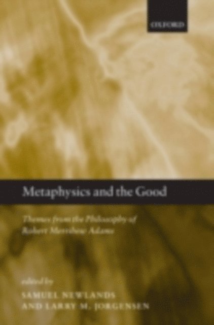 Larry M. Jorgensen, Samuel Newlands - Metaphysics and the Good, E-bok