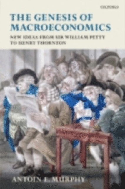 Antoin E. Murphy - Genesis of Macroeconomics, E-bok