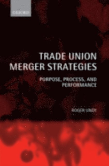 Roger Undy - Trade Union Merger Strategies, E-bok