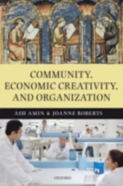 Joanne Roberts, Ash Amin - Community, Economic Creativity, and Organization, E-bok