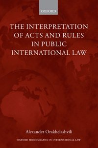 Interpretation of Acts and Rules in Public International Law
