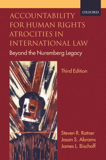 James L. Bischoff, Jason S. Abrams, Steven R. Ratner - Accountability for Human Rights Atrocities in International Law, E-bok