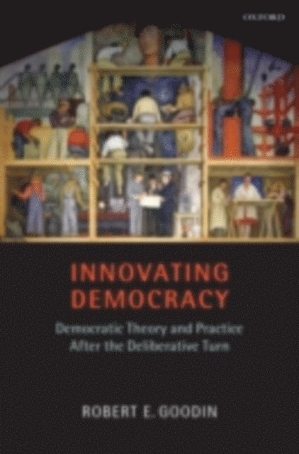 Robert E. Goodin - Innovating Democracy, E-bok