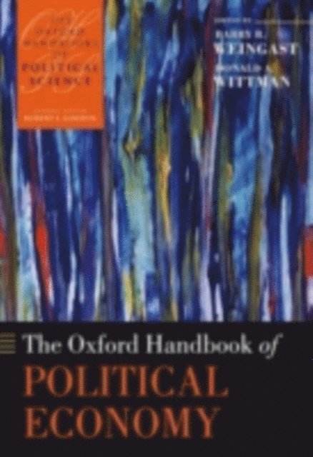 Donald Wittman, Barry R. Weingast - Oxford Handbook of Political Economy, E-bok