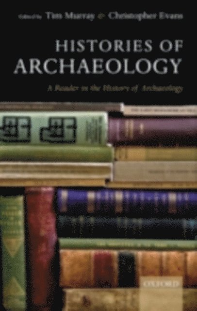 Christopher Evans, Tim Murray - Histories of Archaeology, E-bok