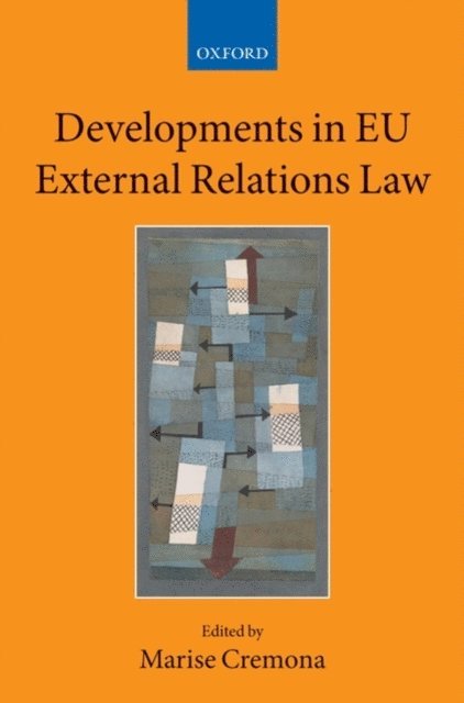 Marise Cremona - Developments in EU External Relations Law, E-bok
